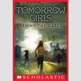 Behind the gates (tomorrow girls #1)