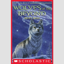 Frost wolf (wolves of the beyond #4)