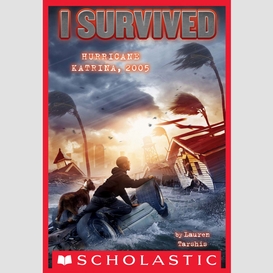 I survived hurricane katrina, 2005 (i survived #3)