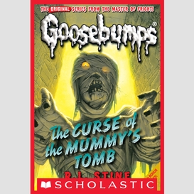 Curse of the mummy's tomb (classic goosebumps #6)