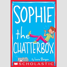 Sophie the chatterbox (sophie #3)