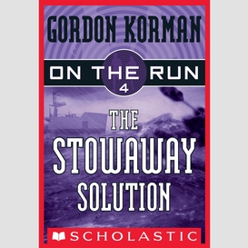 The stowaway solution (on the run #4)