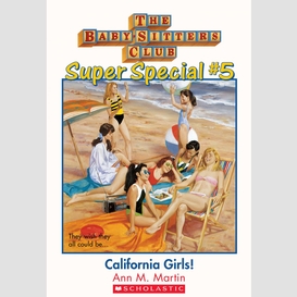 California girls! (the baby-sitters club: super special #5)