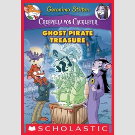 Ghost pirate treasure (creepella von cacklefur #3)