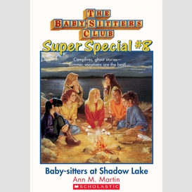 Baby-sitters at shadow lake (the baby-sitters club: super special #8)