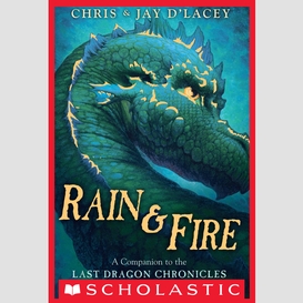 Rain & fire: a companion to the last dragon chronicles
