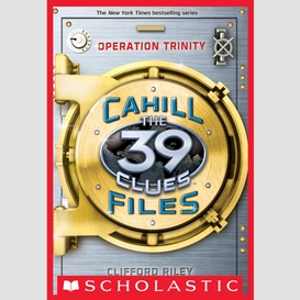 Operation trinity (the 39 clues: the cahill files, book 1)