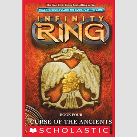 Curse of the ancients (infinity ring, book 4)