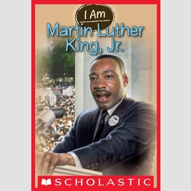 Martin luther king jr. (i am #4)