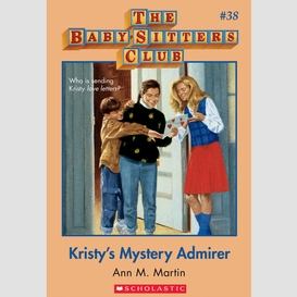 Kristy's mystery admirer (the baby-sitters club #38)