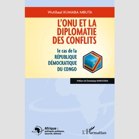 L'onu et la diplomatie des conflits