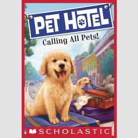 Calling all pets! (pet hotel #1)