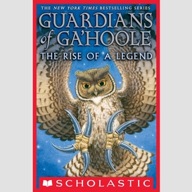 The rise of a legend (guardians of ga'hoole)