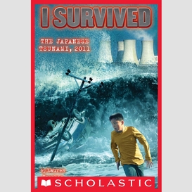 I survived the japanese tsunami, 2011 (i survived #8)