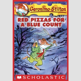 Red pizzas for a blue count (geronimo stilton #7)