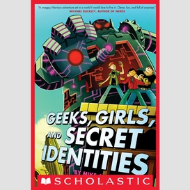 Geeks, girls, and secret identities