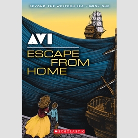Escape from home (beyond the western sea #1)
