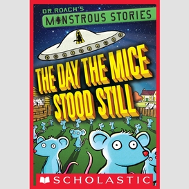 Monstrous stories #4: the day the mice stood still