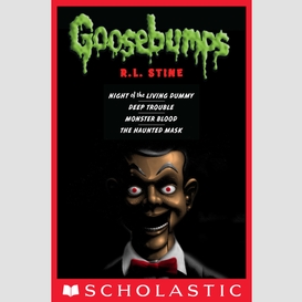 Classic goosebumps collection: books 1-4