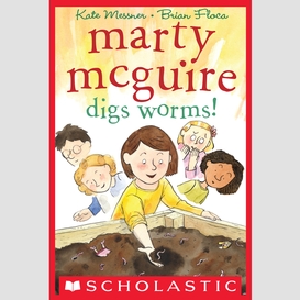Marty mcguire digs worms!
