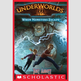 When monsters escape (underworlds #2)