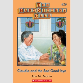 Claudia and the sad good-bye: collector's edition (the baby-sitters club #26)