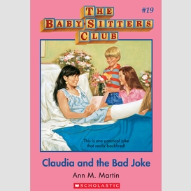 Claudia and the bad joke (the baby-sitters club #19)