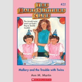 Mallory and the trouble with twins (the baby-sitters club #21)