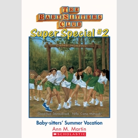 Baby-sitters' summer vacation! (the baby-sitters club: super special #2)