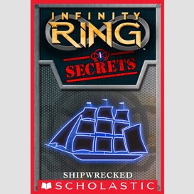 Shipwrecked (infinity ring secrets #1)