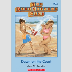 Dawn on the coast (the baby-sitters club #23)