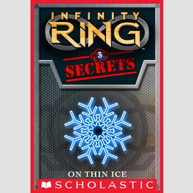 On thin ice (infinity ring secrets #3)