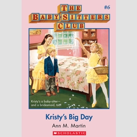 Kristy's big day (the baby-sitters club #6)