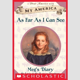 As far as i can see: meg's prairie diary, book one, kansas (my america)