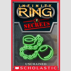 Unchained (infinity ring secrets #7)