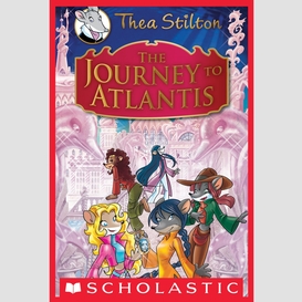 The journey to atlantis (thea stilton: special edition #1)