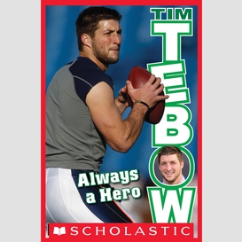 Tim tebow: always a hero