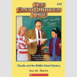 Claudia and the middle school mystery (the baby-sitters club #40)