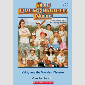 Kristy and the walking disaster (the baby-sitters club #20)
