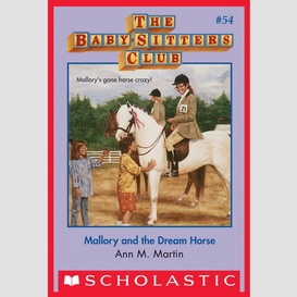 Mallory and the dream horse (the baby-sitters club #54)