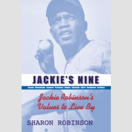 Jackie's nine: jackie robinson's values to live by