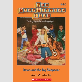 Dawn and the big sleepover (the baby-sitters club #44)