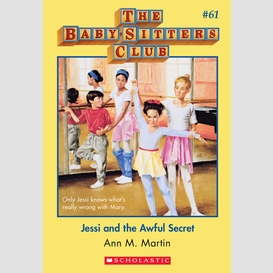 Jessi and the awful secret (the baby-sitters club #61)