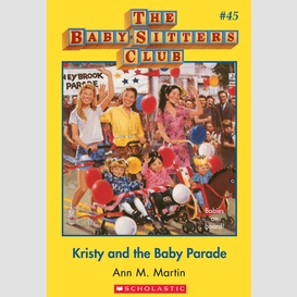 Kristy and the baby parade (the baby-sitters club #45)
