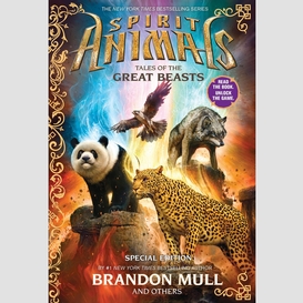 Tales of the great beasts (spirit animals: special edition)