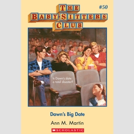 Dawn's big date (the baby-sitters club #50)