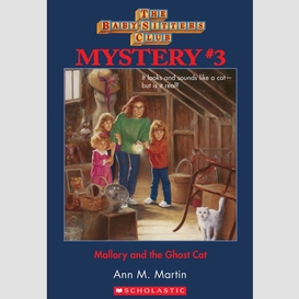 Mallory and the ghost cat (the baby-sitters club mystery #3)