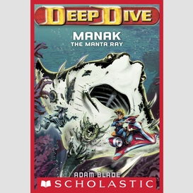 Manak the manta ray (deep dive #3)