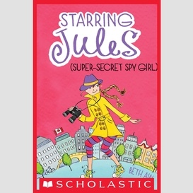 Starring jules (super-secret spy girl) (starring jules #3)