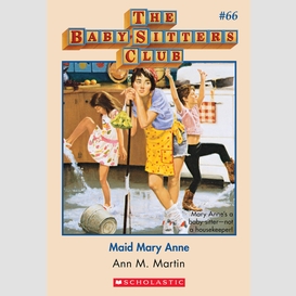 Maid mary anne (the baby-sitters club #66)